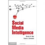Social Media Intelligence - Professor Wendy W. Moe, Professor David A. Schweidel