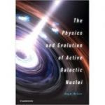 The Physics and Evolution of Active Galactic Nuclei - Hagai Netzer