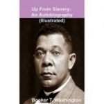 Up from Slavery: An Autobiography - Booker T. Washington