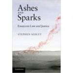 Ashes and Sparks: Essays On Law and Justice - Stephen Sedley