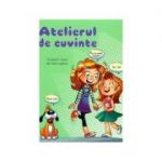 Atelierul de cuvinte. Vocabular ilustrat de limba engleza