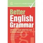 Better English Grammar. Improve your written and spoken English - Betty Kirkpatrick