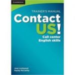 Contact US! Trainer's Manual: Call Center English Skills, B2 High Intermediate - C1 Advanced - Jane Lockwood, Hayley McCarthy