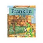 Franklin si noul lui prieten - Paulette Bourgeois, Brenda Clark