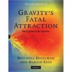 Gravity's Fatal Attraction: Black Holes in the Universe - Mitchell Begelman, Martin Rees