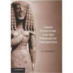 Greek Sculpture and the Problem of Description - A. A. Donohue