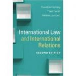 International Law and International Relations - David Armstrong, Theo Farrell, Helene Lambert