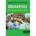 Obstetrics for Anaesthetists - Alexander Heazell, John Clift