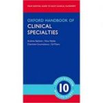 Oxford Handbook of Clinical Specialties - Andrew Baldwin, Nina Hjelde, Charlotte Goumalatsou, Gil Myers