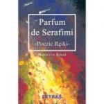 Parfum de serafimi. Poezie Reiki - Nicoleta Ignat