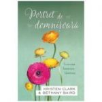 Portret de domnisoara - Kristen Clark, Bethany Baird