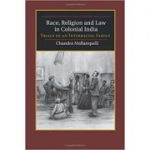 Race, Religion and Law in Colonial India: Trials of an Interracial Family - Chandra Mallampalli