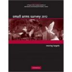 Small Arms Survey 2012: Moving Targets