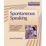 Spontaneous Speaking. Teacher's Book - David Heathfield