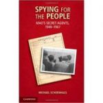 Spying for the People: Mao's Secret Agents, 1949–1967 - Michael Schoenhals