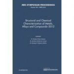 Structural and Chemical Characterization of Metals, Alloys and Compounds–2012: Volume 1481 - Ramiro Perez Campos, Antonio Contreras Cuevas, Rodrigo A. Esparza Munoz