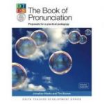 The Pronunciation Book. Proposals for a Practical Pedagogy - Jonathan Marks