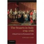 The Stuarts in Italy, 1719–1766: A Royal Court in Permanent Exile - Edward Corp