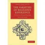 The Varieties of Religious Experience: A Study in Human Nature - William James