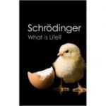 What is Life?: With Mind and Matter and Autobiographical Sketches - Erwin Schrodinger