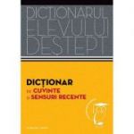 Dictionarul elevului destept: Dictionar de cuvinte si sensuri recente - Andrei Danila, Elena Tamba