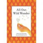 All Our Wild Wonder - Sarah Kay