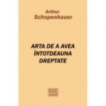 Arta de a avea intotdeauna dreptate - Arthur Schopenhauer