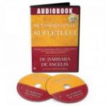 Audiobook. Metamorfozele sufletului. Invataturi revolutionare pentru o constientizare autentica, libertate emotionala si spiritualitate practica - Barbara De Angelis