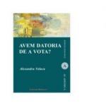 Avem datoria de a vota? - Alexandru Volacu