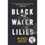 Black Water Lilies - Michel Bussi