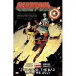 Deadpool Volume 3: The Good, The Bad And The Ugly - Brian Posehn