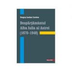 Despartamantul Alba Iulia al Astrei (1870–1948) - Dragos Lucian Curelea