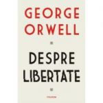 Despre libertate - George Orwell