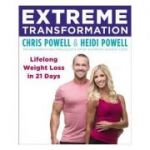 Extreme Transformation: Lifelong Weight Loss in 21 Days - Chris Powell, Heidi Powell