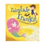 Fairytale Frankie and the Mermaid Escapade - Greg Gormley