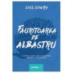 Fauritoarea de albastru - Lois Lowry