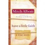 Have a Little Faith: A True Story - Mitch Albom