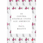 Io contra Statele Unite ale Americii - Paul Beatty