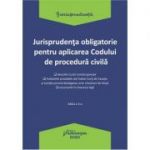 Jurisprudenta obligatorie pentru aplicarea Codului de procedura civila. Actualizata 20 ianuarie 2020