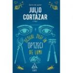 Ocolul zilei in optzeci de lumi - Julio Cortazar