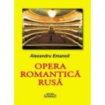 Opera romantica rusa - Alexandru Emanoil