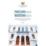 Profesorii nostri, invatatorii nostri, Volumul 2 - Pr. Ioan Moldoveanu