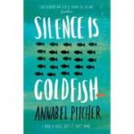 Silence is Goldfish - Annabel Pitcher