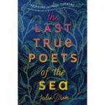 The Last True Poets Of The Sea - Julia Drake