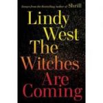 The Witches Are Coming - Lindy West