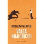 Valea nimicniciei - Bronislaw Wildstein