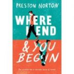 Where I End And You Begin - Preston Norton