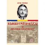 Adrian Paunescu si „Misterul Nasaudean” - Ana Vaida