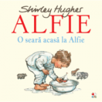 Alfie. O seara acasa la Alfie - Shirley Hughes