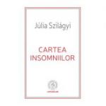 Cartea insomniilor - Julia Szilagyi